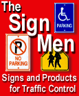 Buy traffic signs, road signs, street signs, parking signs,
handicap
parking signs, traffic cones, safety barrels, construction signs, work
zone
signs, sign posts, posts, school signs, hardware and all other traffic
control needs Online from The Sign Men.